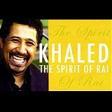 Khaled - Spirit of Rai