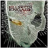 Killswitch Engage - As daylight dies