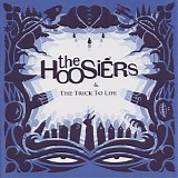 Hoosiers - The trick to life