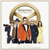 Henry Jackman & Matthew Margeson - Kingsman: The Golden Circle