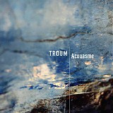 Troum - Acouasme