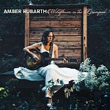 Amber Rubarth - Wildflowers In The Graveyard