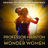 Tom Howe - Professor Marston and The Wonder Women