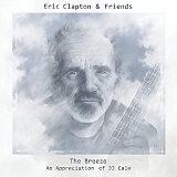 Eric Clapton - The Breeze: An Appreciation of JJ Cale [EC & Friends]