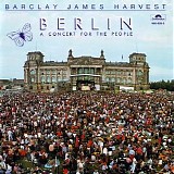 Barclay James Harvest - Berlin - A Concert For The People