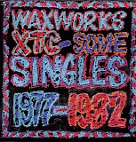 XTC - Waxworks: Some Singles 1977-1982