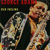 George Adams - Old Feeling