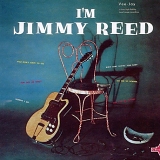 Reed, Jimmy (Jimmy Reed) - I'm Jimmy Reed