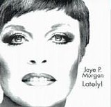 Jaye P. Morgan - Lately!