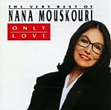 Nana Mouskouri - Only Love:  The Very Best Of Nana Mouskouri