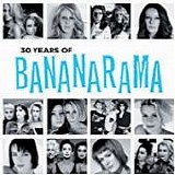 Bananarama - 30 Years of Bananarama