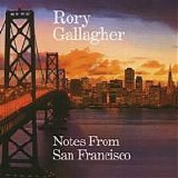 Rory Gallagher - Notes From San Francisco