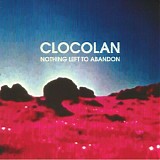 Clocolan - Nothing Left To Abandon