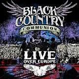 Black Country Communion - Live Over Europe