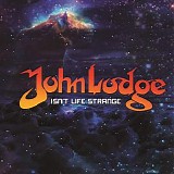 John Lodge - Isnâ€™t Life Strange