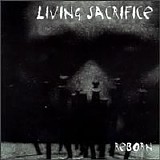 Living Sacrifice - Reborn