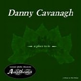 Cavanagh, Daniel - A Place To Be