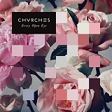 Chvrches - Every Open Eye [Special Edition]