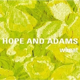 Wheat - Hope and Adams