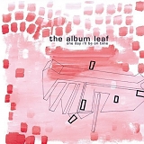 The Album Leaf - One Day I'll Be on Time