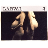 Larval - 2