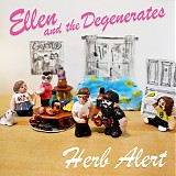 Ellen And The Degenerates - Herb Alert