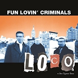 Fun Lovin' Criminals - Loco