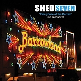 Shed Seven - See Youse at the Barras