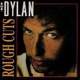 Bob Dylan - Rough Cuts - Infidel Sessions