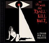 My Life With The Thrill Kill Kult - A Crime For All Seasons