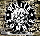 White Zombie - Let Sleeping Corpses Lie