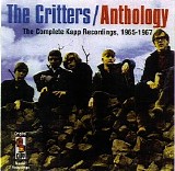 The Critters - Anthology: The Complete Kapp Recordings 1965-1967