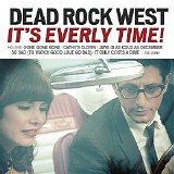 Dead Rock West - It's Everly Time!