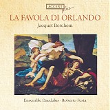 Jacquet de Berchem - Accent 42 La Favola di Orlando