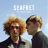 Seafret - Tell Me It's Real (Deluxe Edition)