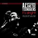 Al Supersonic & the Teenagers - It's Alright!