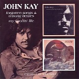 John Kay - Forgotten Songs & Unsung Heroes + My Sportin' Life