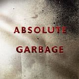 Garbage - Absolute Garbage