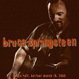 Bruce Springsteen - Ghost Of Tom Joad Tour - 1996.03.19 - King's Hall, Belfast, Northern Ireland