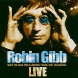 Robin Gibb - Live With The Neue Philharmonie Franfurt Orchestra