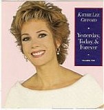 Kathie Lee Gifford - Yesterday, Today, & Forever (Vol.2)