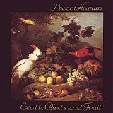 Procol Harum - Exotic Birds and Fruit