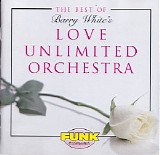 Barry White's Love Unlimited Orchestra - The Best Of Barry White's Love Unlimited Orchestra