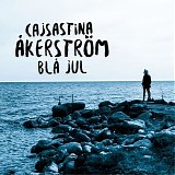 Cajsa Stina Ã…kerstrÃ¶m - BlÃ¥ Jul