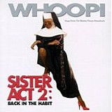 Whoopi Goldberg - Sister Act 2-Back In The Habit:  Songs From The Original Motion Picture Soundtrack