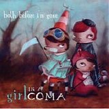 Girl In A Coma - Both Before I'm Gone