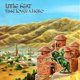 Little Feat - Time Loves A Hero