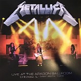 Metallica - Live At The Aragon Ballroom, Chicago IL / May 25th, 1986 (FLAC 16/44)