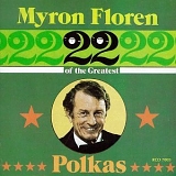 Floren, Myron (Myron Floren) - 22 of the Greatest Polkas