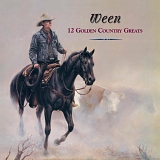 Ween - 12 Golden Country Greats